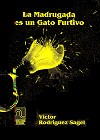 Libro: La madrugada es un gato furtivo